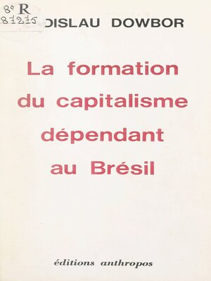 cover image of La formation du capitalisme dépendant au Brésil